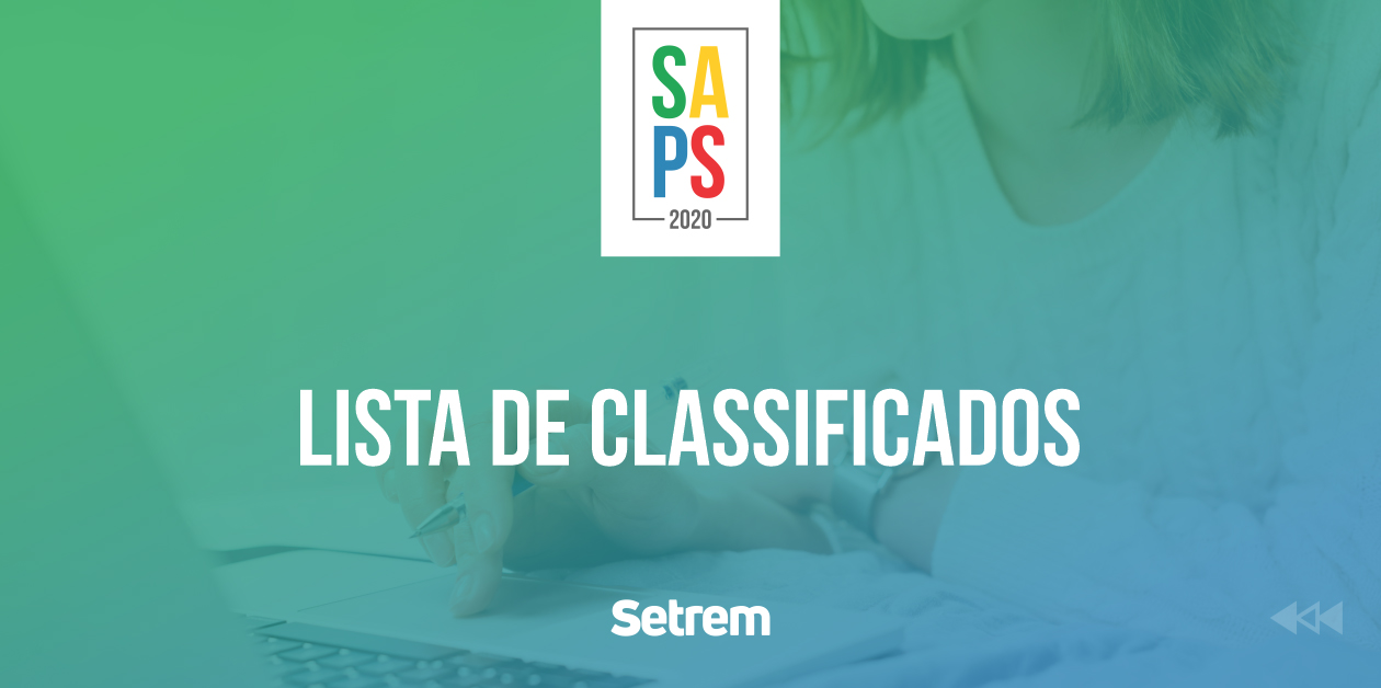 Divulgada lista de classificados no SAPS 2020