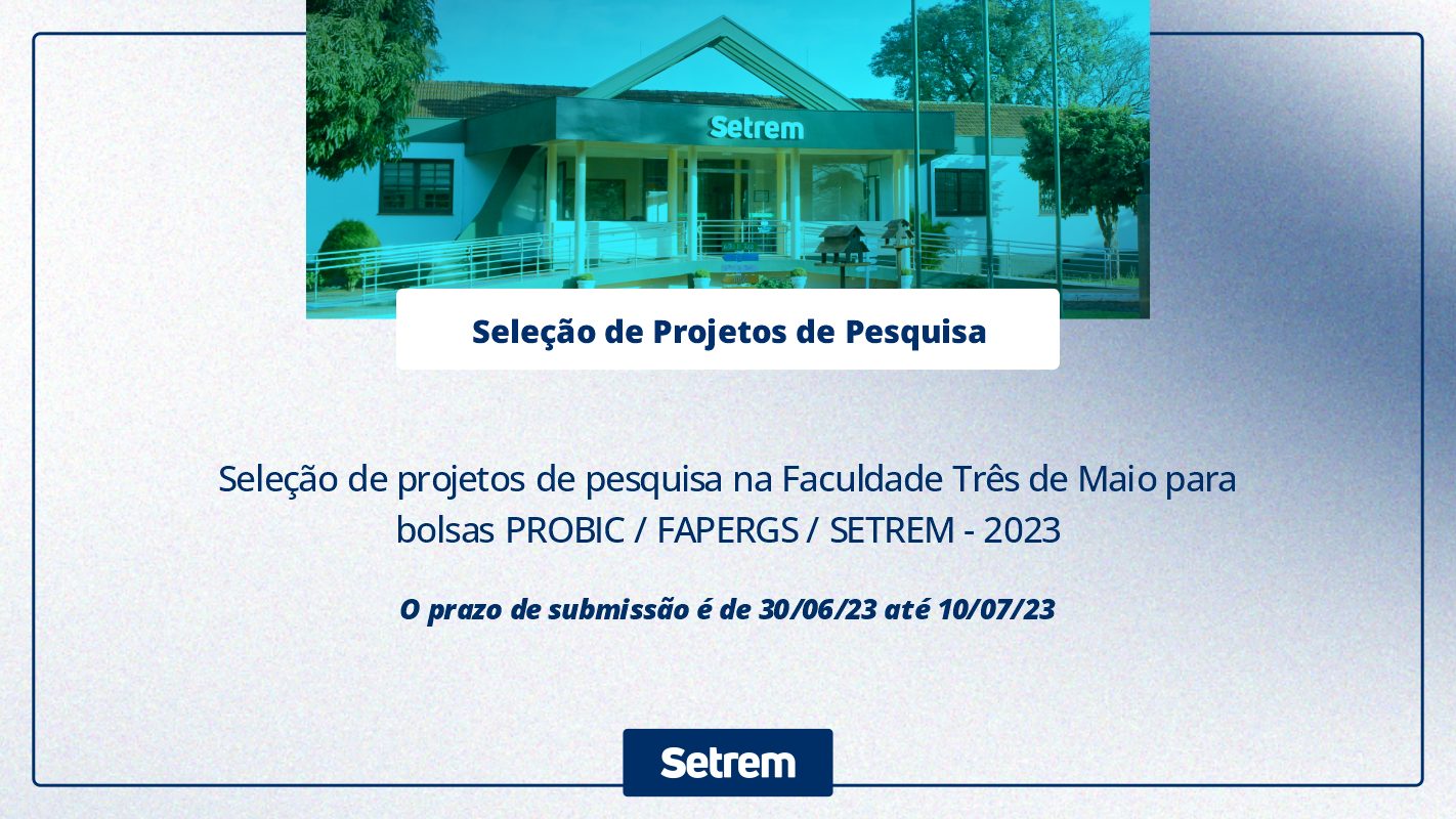 Aberto o edital para seleção de Projetos de Iniciação Científica Probic/Fapergs/Setrem