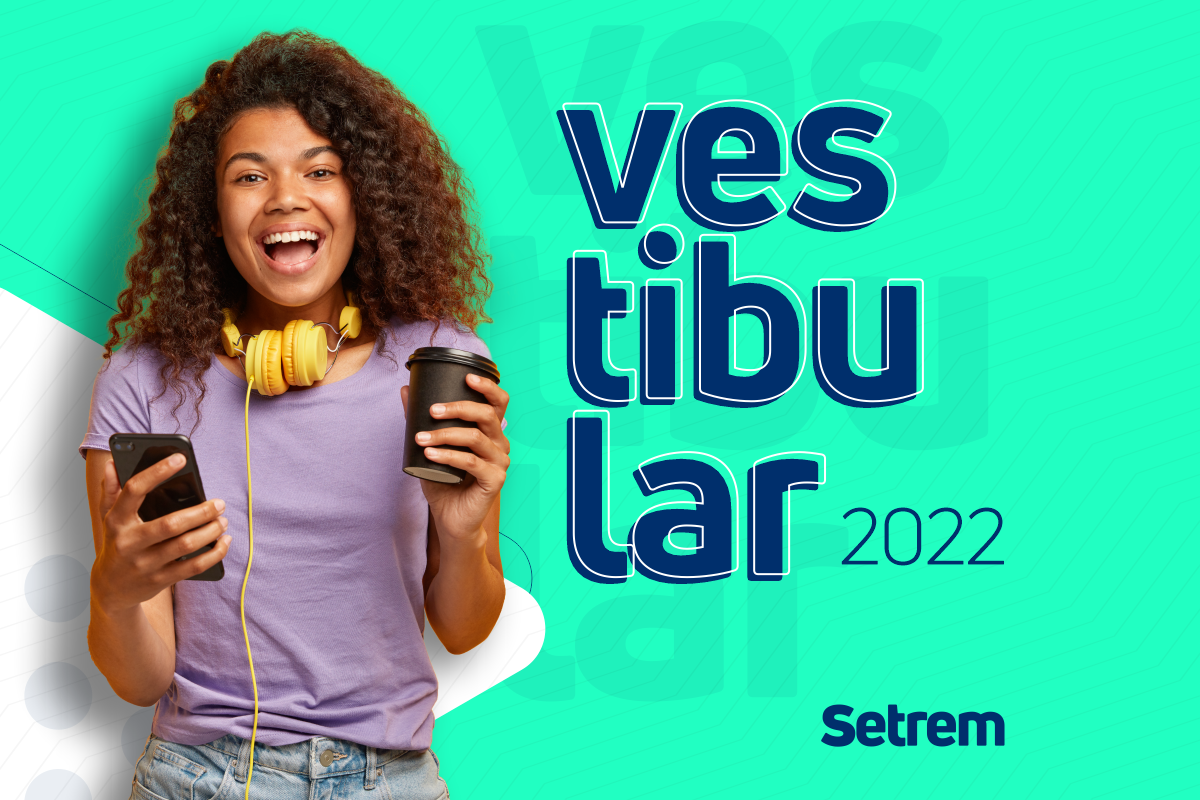 Faculdade Setrem está com inscrições abertas para o Vestibular 2022